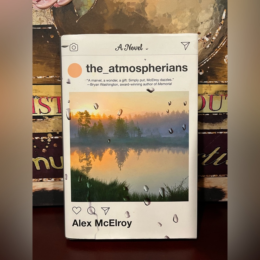 The Atmospherians Novel by Alex McElroy Hardcover